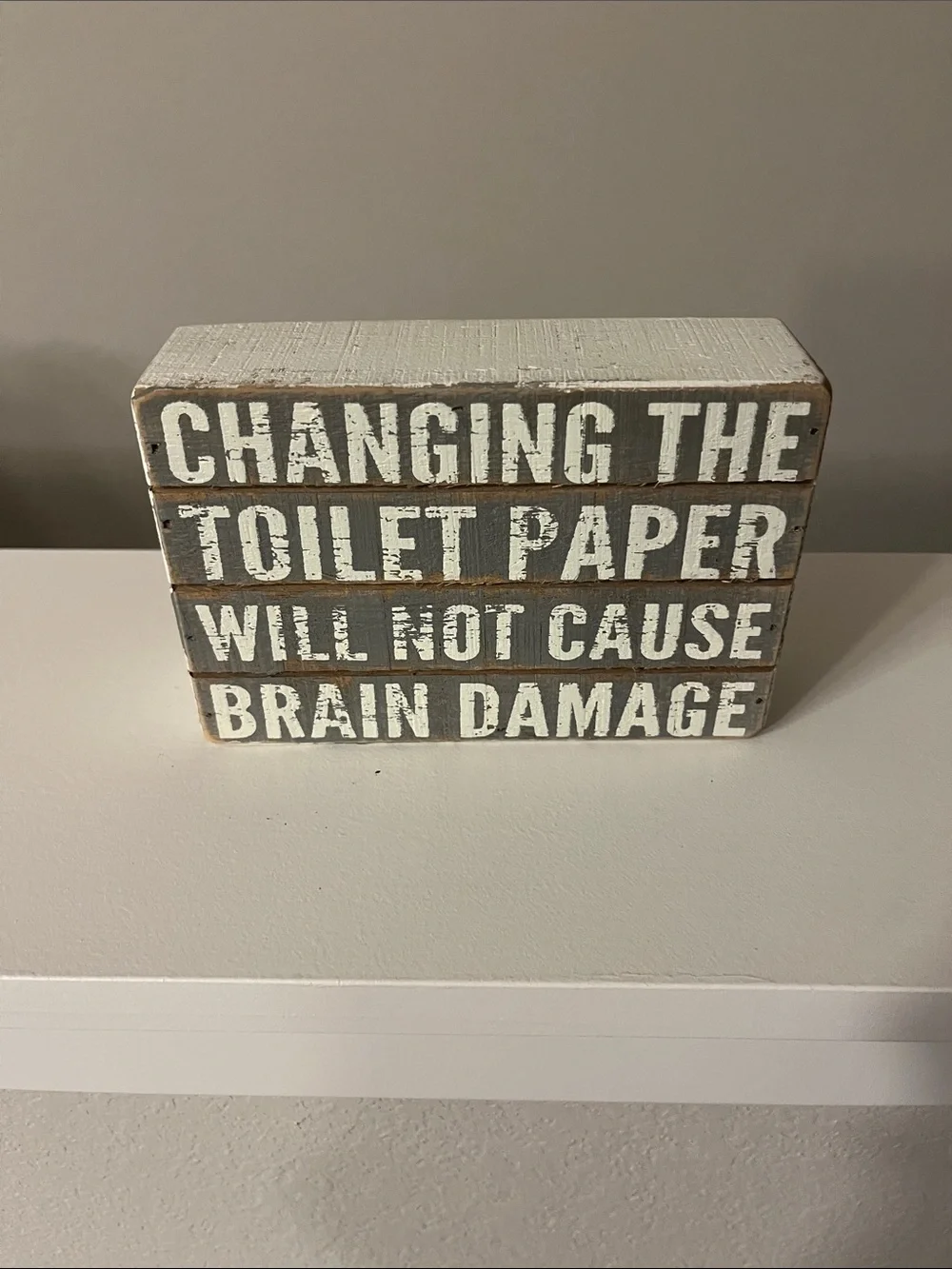 Gray & white Wooden Slat Box Bathroom Sign - 'Changing the Toilet Paper'